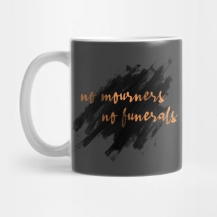 No mourners, no funerals - Six of Crows Mug